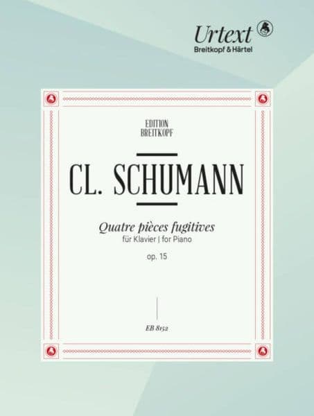 C. Schumann: Quatre Pieces Fugitives
