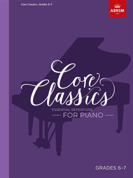 Core Classics for Piano  Grades 6-7
