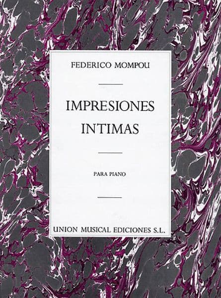 Mompou: Impresiones Intimas