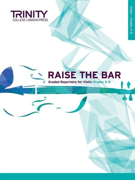 Raise The Bar Violin Grade 3 to 5
