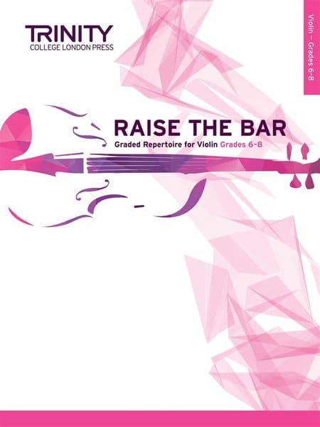 Raise The Bar Violin Grade 6 to 8