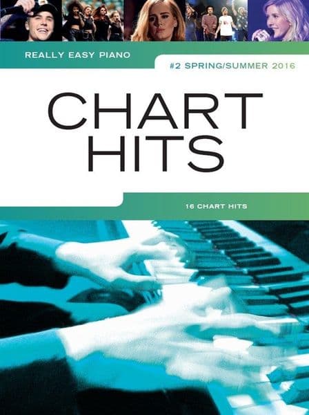 Really Easy Piano: Chart Hits #2 (Spring/Summer 2016)