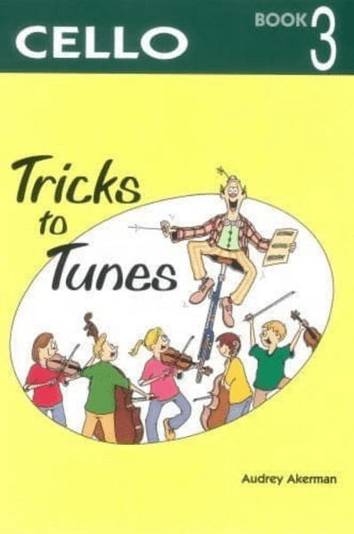 Tricks To Tunes Cello Book 3