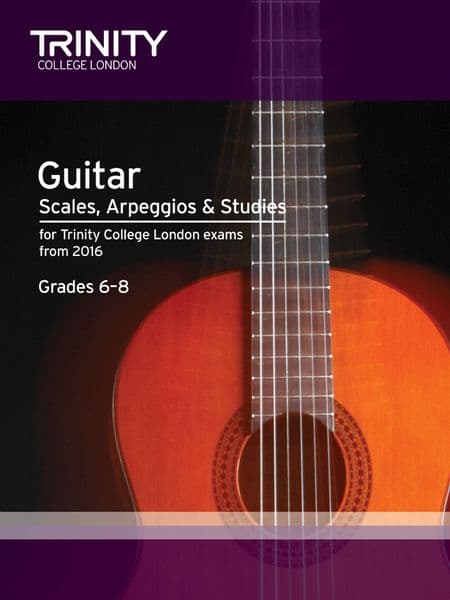 Trinity Guitar Scales, Arpeggios & Studies Grades 6 - 8