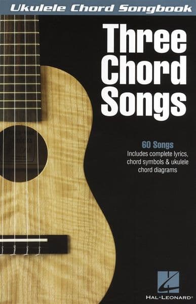 Ukulele Chord Songbook - Three Chord Songs