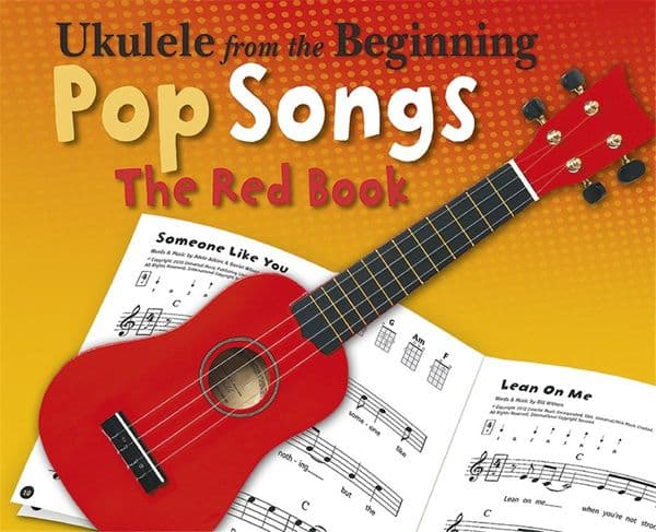 Ukulele From The Beginning - Pop Songs - The Red Book