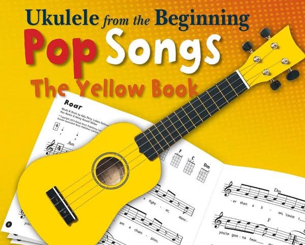 Ukulele From The Beginning - Pop Songs - The Yellow Books
