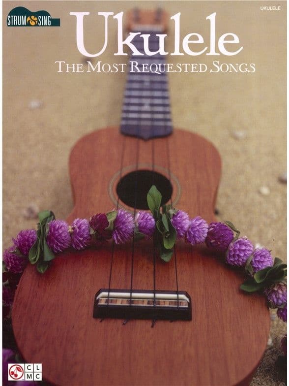 Ukulele - The Most Requested Songs