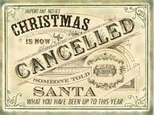 Christmas is Cancelled - Metal Wall Sign (3 sizes)