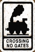 Crossing 'No Gates' Train Sign Metal Wall Sign (4 sizes)