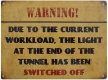 Warning Workload Metal Wall Sign (4 sizes)