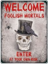 Welcome Foolish Mortals Metal Wall Sign (4 sizes)