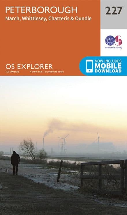 OS Explorer 227 - Peterborough, March, Whittlesay, Chatteris & Oundle