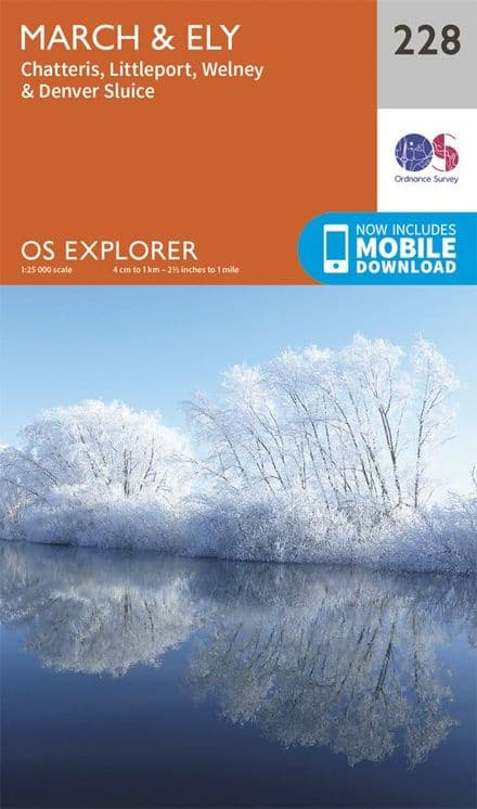 OS Explorer 228 - March & Ely, Chatteris, Littleport, Welney & Denver Sluice