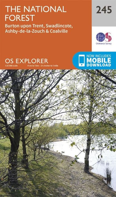 OS Explorer 245 - The National Forest, Burton on Trent, Swadlincote, Ashby de la Zouch & Coalville