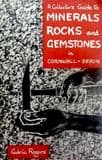 A COLLECTOR'S GUIDE TO MINERALS, ROCKS AND GEMSTONES IN CORNWALL AND DEVON (SECOND HAND)