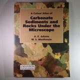 A COLOUR ATLAS OF CARBONATE ROCKS UNDER A MICROSCOPE (Second hand copy in 'as new' condition)