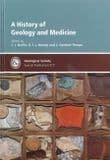 A HISTORY OF GEOLOGY AND MEDICINE (New copy)