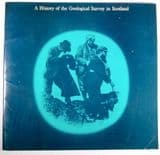 A HISTORY OF THE GEOLOGICAL SURVEY IN SCOTLAND (SECOND HAND COPY)