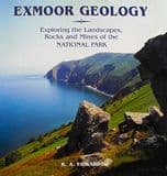 EXMOOR GEOLOGY: EXPLORING THE LANDSCAPES, ROCKS AND MINES OF THE NATIONAL PARK (second hand copy)