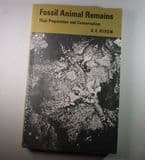 FOSSIL ANIMAL REMAINS: THEIR PREPARATION AND CONSERVATION (SECOND HAND COPY IN VERY GOOD CONDITION)