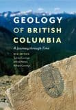 GEOLOGY OF BRITISH COLUMBIA: A JOURNEY THROUGH TIME (SECOND HAND COPY IN 'AS NEW' CONDITION)