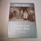 GREAT ROCK: DEVON'S LAST METAL MINE (Softback) (Second hand copy in good condition)