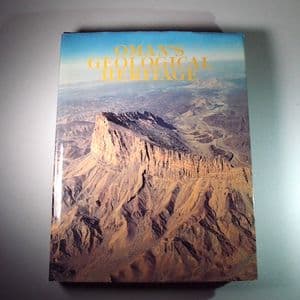 OMAN'S GEOLOGICAL HERITAGE.  First edition 1990 (second hand copy)