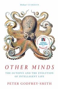 OTHER MINDS - THE OCTOPUS AND THE EVOLUTION OF INTELLIGENT LIFE (Second hand copy)