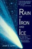 RAIN OF IRON AND ICE - THE THREAT OF COMET AND ASTEROID BOMBARDMENT (SOFTBACK) (SECOND HAND)