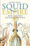 SQUID EMPIRE - THE RISE AND FALL OF THE CEPHALOPODS (New copy)