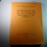 STROMATOLITES AND THE BIOSTRATIGRAPHY OF THE AUSTRALIAN PRECAMBRIAN AND CAMBRIAN (Second hand copy)