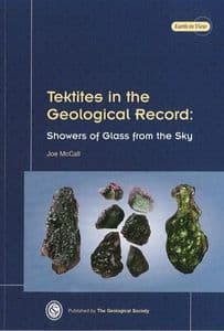 TEKTITES IN THE GEOLOGICAL RECORD: SHOWERS OF GLASS FROM THE SKY (NEW COPY)