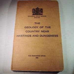 THE GEOLOGY OF THE COUNTRY NEAR HASTINGS AND DUNGENESS (second hand copy)