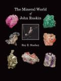 THE MINERAL WORLD OF JOHN RUSKIN  (NEW COPY) (HARDBACK)