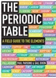 THE PERIODIC TABLE: A FIELD GUIDE TO THE ELEMENTS (Second hand copy in unused condition)