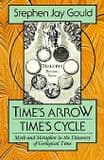 TIME'S ARROW, TIME'S CYCLE by Stephen Jay Gould (second hand copy in very good condition)
