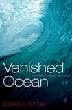 VANISHED OCEAN: HOW TETHYS RESHAPED THE WORLD (New copy)