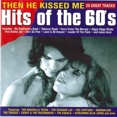 Hits Of The 60's - Then He Kissed Me - CD