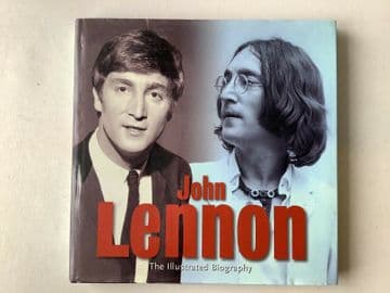 The Beatles: John Lennon. The Illustrated Biography (Hardback, 2008)