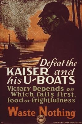 Vintage War Poster Defeat the Kaiser and his U-boats--Victory depends on which fails first, food or frightfulness--Waste nothing.