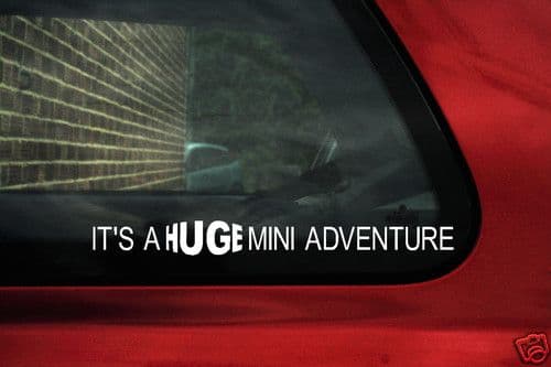 "it's a HUGE Mini adventure" modern Mini R53 / R55 / R56 Cooper S / Clubman sticker / Decal
