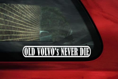 " Old Volvo's never die " classic & retro volvo car sticker