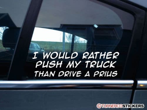 " I would rather push my truck than drive a.." Funny offroad truck sticker