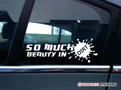 " So much beauty in dirt " Funny modest mouse tribute, offroad truck sticker