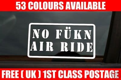 2x NO FUKN AIR RIDE Sticker / Decal -For lowered slammed low car /truck ...