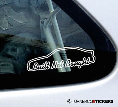 BUILT NOT BOUGHT sticker for BMW E36 Coupe, M3, 325i, 318is, 328i, 320i