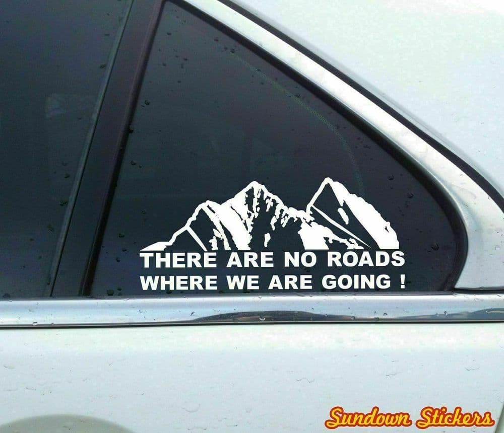 There are no roads where we are going funny offroad 4x4 truck sticker