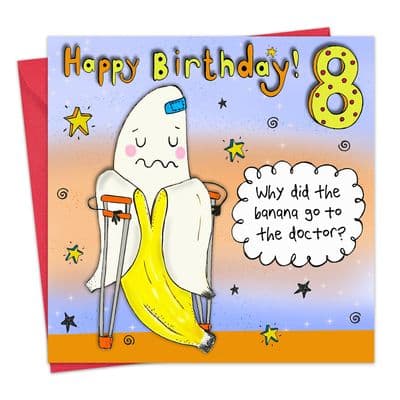 Age 8 Children's Happy Birthday Card - Sick Banana