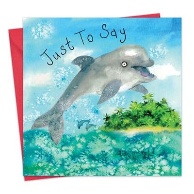 Dolphin Just To Say Card